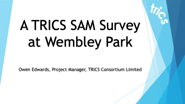 A TRICS SAM Survey at Wembley Park